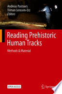 Reading Prehistoric Human Tracks : Methods & Material /