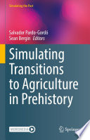 Simulating Transitions to Agriculture in Prehistory  /
