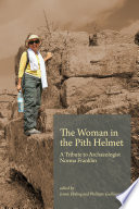 The woman in the pith helmet : a tribute to archaeologist Norma Franklin /