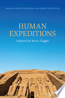 Human expeditions : inspired by Bruce Trigger /
