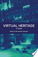 Virtual heritage : a guide /