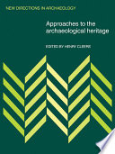 Approaches to the archaeological heritage : a comparative study of world cultural resource management systems /