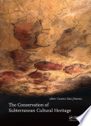 The conservation of subterranean cultural heritage /