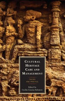 Cultural heritage care and management : theory and practice /