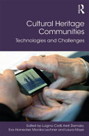 Cultural heritage communities : technologies and challenges /
