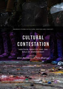 Cultural contestation : heritage, identity and the role of government /