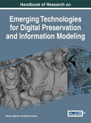Handbook of research on emerging technologies for digital preservation and information modeling /