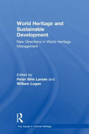 World heritage and sustainable development : new directions in world heritage management /