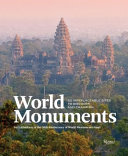 World monuments : 50 irreplaceable sites to discover and champion /