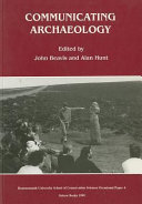 Communicating archaeology : papers presented to Bill Putnam at a conference at Bournemouth University in September 1995.