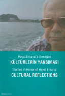 Hayat Erkanal'a armağan : kültürlerin yansıması = Studies in honor of Hayat Erkanal : cultural reflections /