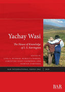 Yachay Wasi : the house of knowledge of I.S. Farrington /