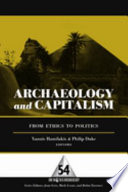 Archaeology and capitalism : from ethics to politics /