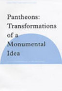 Pantheons : transformations of a monumental idea /