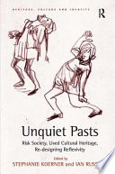 Unquiet pasts : risk society, lived cultural heritage, re-designing reflexivity /
