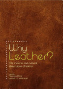 Why leather? : the material and cultural dimensions of leather /