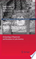 Memories from darkness : archaeology of repression and resistance in Latin America /