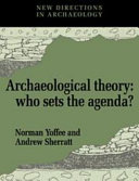 Archaeological theory : who sets the agenda? /