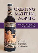 Creating material worlds : the uses of identity in archaeology /