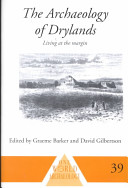 The archaeology of drylands : living at the margin /