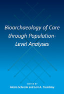 Bioarchaeology of care through population-level analyses /