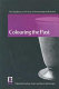 Colouring the past : the significance of colour in archaeological research /