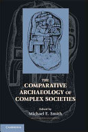 The comparative archaeology of complex societies /