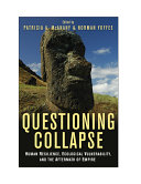 Questioning collapse : human resilience, ecological vulnerability, and the aftermath of empire /