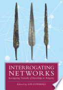 Interrogating networks : investigating networks of knowledge in antiquity /