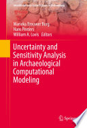 Uncertainty and sensitivity analysis in archaeological computational modeling /