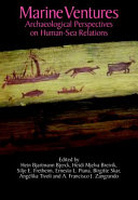 Marine ventures : archaeological perspectives on human-sea relations /
