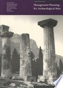 Management planning for archaeological sites : an international workshop organized by the Getty Conservation Institute and Loyola Marymount University, 19-22 May 2000, Corinth, Greece /