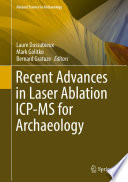 Recent advances in laser ablation ICP-MS for archaeology /