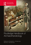 The Routledge handbook of archaeothanatology : bioarchaeology of mortuary behaviour /