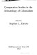 Comparative studies in the archaeology of colonialism /