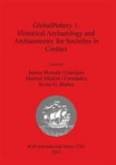 GlobalPottery 1 : historical archaeology and archaeometry for societies in contact /