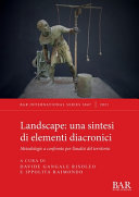 Landscape : una sintesi di elementi diacronici : metodologie a confronto per l'analisi del territorio /