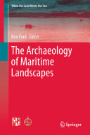The archaeology of maritime landscapes /