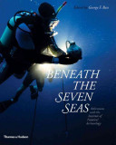 Beneath the seven seas : adventures with the Institute of Nautical Archaeology /