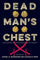 Dead man's chest : exploring the archaeology of piracy /