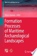 Formation processes of maritime archaeological landscapes /