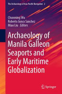 Archaeology of Manila Galleon seaports and early maritime globalization /