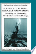 Submerged cultural resource management : preserving and interpreting our maritime heritage /
