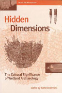 Hidden dimensions : the cultural significance of wetland archaeology /