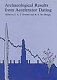 Archaeological results from accelerator dating : research contributions drawing on radiocarbon dates produced by the Oxford Radiocarbon Accelerator based on papers presented at the SERC sponsored conference 'Results and Prospects of Accelerator Dating' held in Oxford on October 1985 /