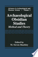 Archaeological obsidian studies : method and theory /