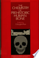 The Chemistry of prehistoric human bone /