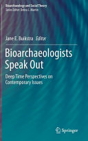 Bioarchaeologists speak out : deep time perspectives on contemporary issues /