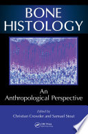 Bone histology : an anthropological perspective /