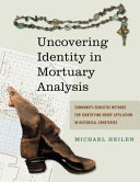 Uncovering identity in mortuary analysis : community-sensitive methods for identifying group affiliation in historical cemeteries /